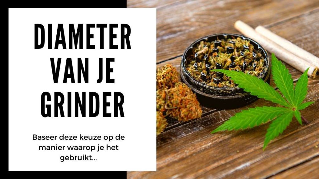 ✅ Kies je wiet grinder - Diameter van je grinder - smartific
