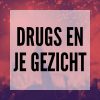 Wat doet drugs met je gezicht